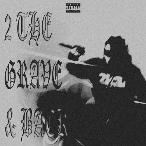 2 THE GRAVE & BACK (Explicit)