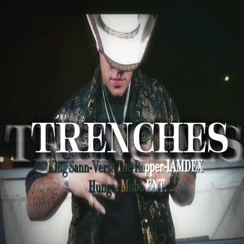 Trenches (feat. King Sann & IAMDEX) [Explicit]