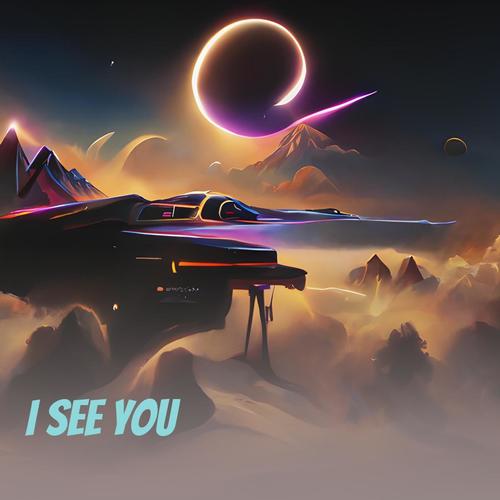 I See You