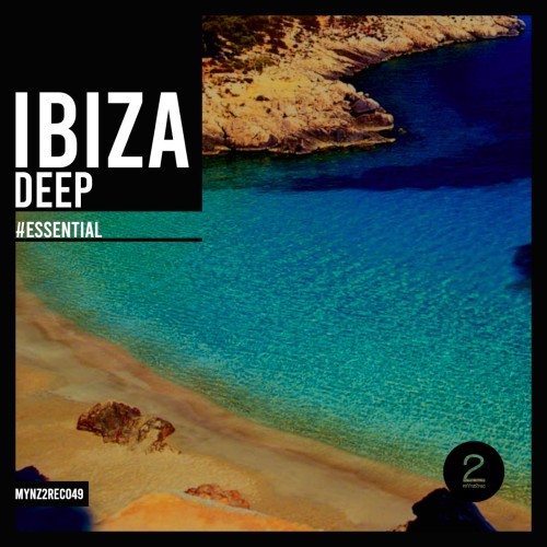 Ibiza Deep Essential (Finest Deep House Selection From The World) [Explicit]