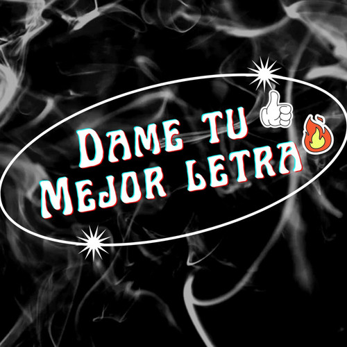 Dame tu mejor letra