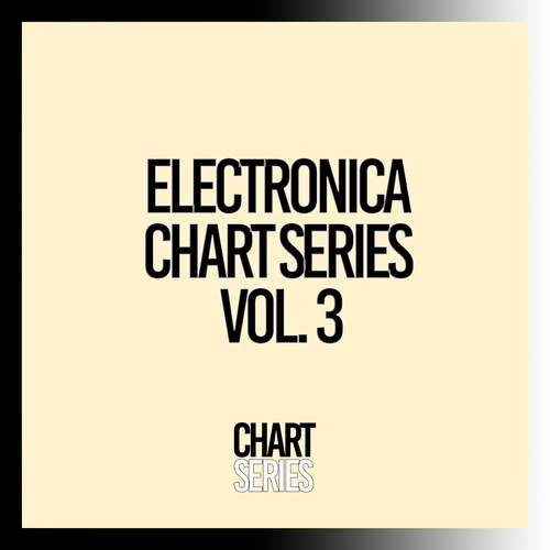 Electronica Chart Series, Vol. 3 (Explicit)