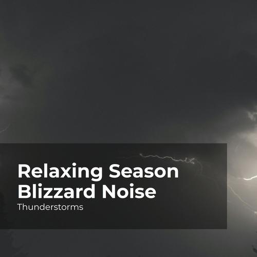 Relaxing Season Blizzard Noise