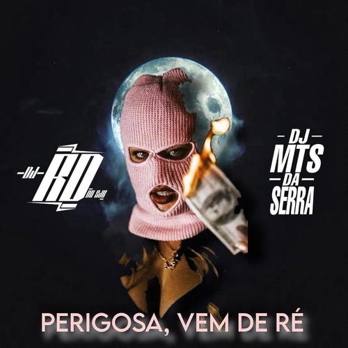 Perigosa, Vem de Ré (Explicit)