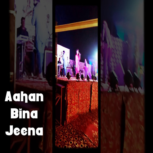 Aahan Bina Jeena