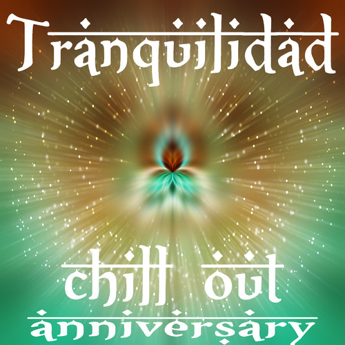 Tranquilidad, Chill Out Anniversary