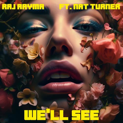 WE'LL SEE (feat. Nat Turner)