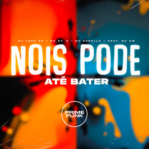 Nois Pode Até Bater (Explicit)