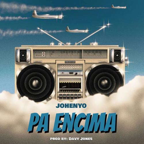 PA ENCIMA (feat. JOHENYO)