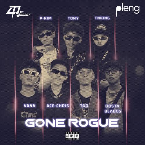 GONE ROGUE (TNKiNG, P-KIM, TONY, BUSTA BLADES, VANN, ACE CHRIS, TaD) [Explicit]