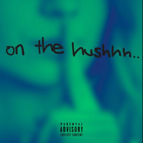 On the Hush (Explicit)