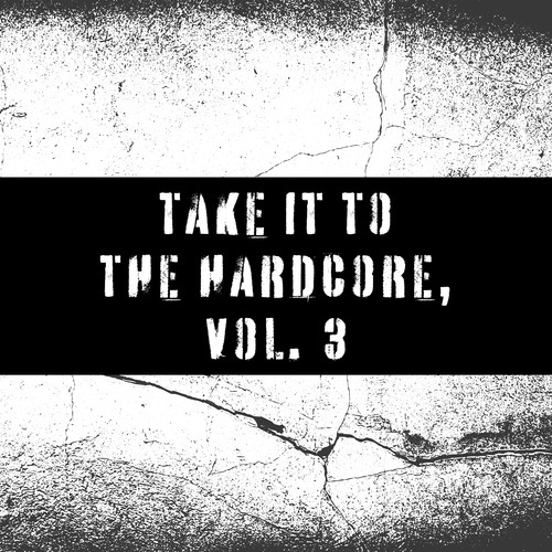 Take It to the Hardcore, Vol. 3 (Explicit)