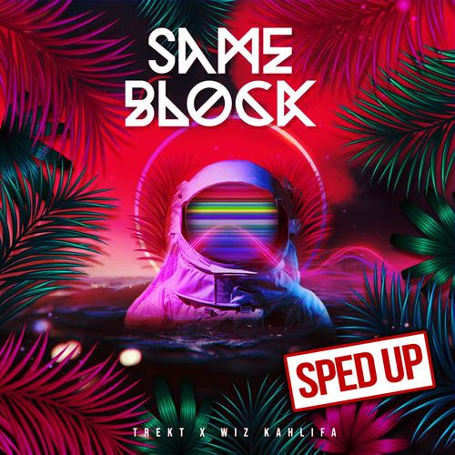 Same Block (feat. Wiz Khalifa) ((Sped Up)) [Explicit]