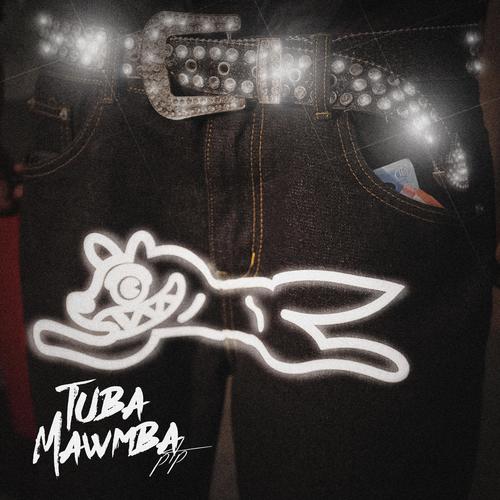 TUBA MAWMBA (Explicit)