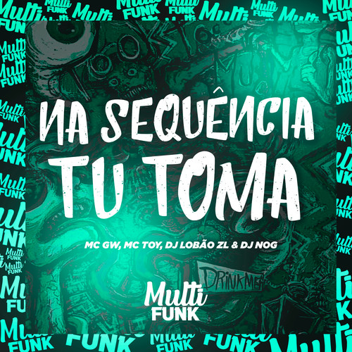 NA SEQUÊNCIA TU TOMA (Explicit)