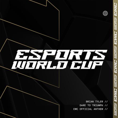 Dare to Triumph (Esports World Cup Anthem)