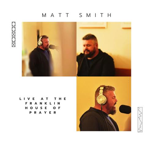 Matt Smith Live at the Franklin House of Prayer