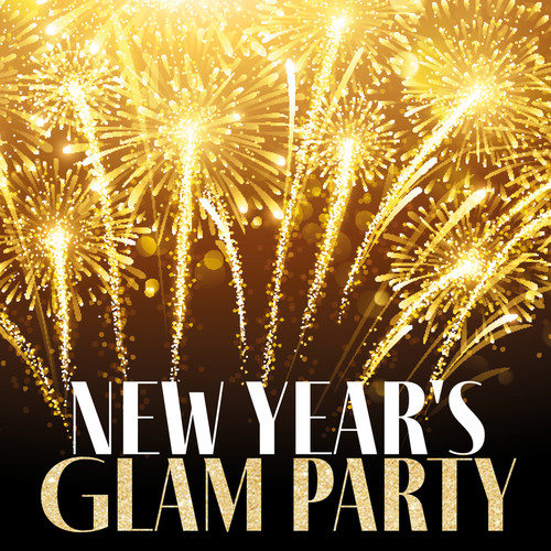 New Year’s Glam Party – The Best Dance Hits For Your Party Night (Explicit)