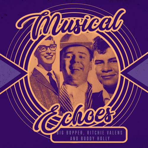 Musical Echoes of Big Bopper, Ritchie Valens and Buddy Holly