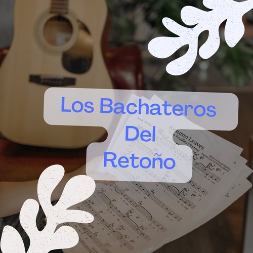 Los Bachateros del retoño