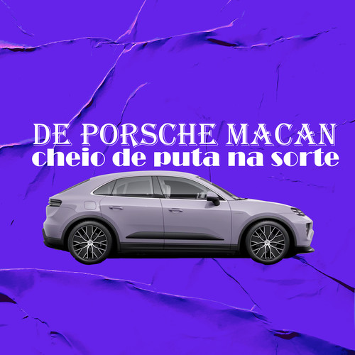 De Porsche Macan Cheio de Puta na Sorte (Explicit)