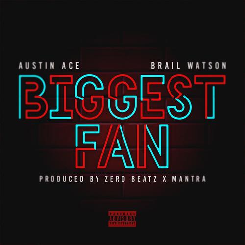 Biggest Fan (feat. Brail Watson) [Explicit]