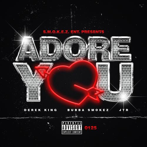 Adore You (feat. Derek King & JTR) [Explicit]