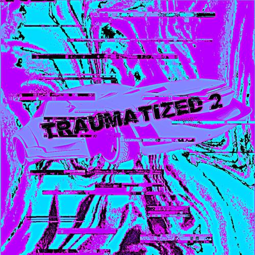 TRAUMATIZED 2 (Explicit)