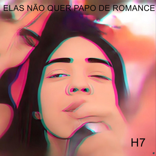 Elas Não Quer Papo de Romance (Explicit)