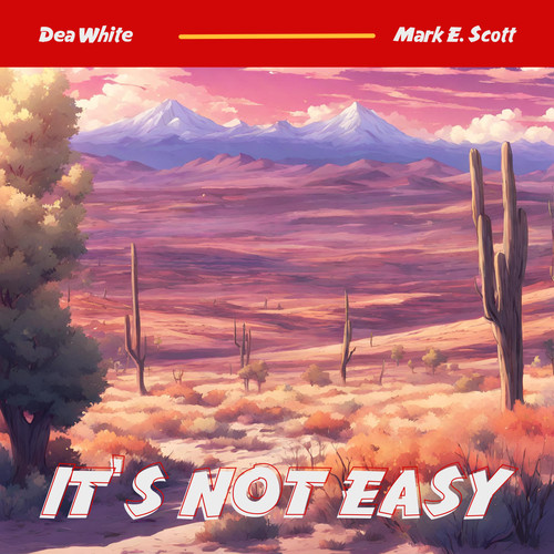 It's Not Easy (feat. Mark E. Scott)