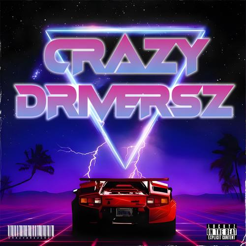 CRAZY DRIVERSZ (Explicit)