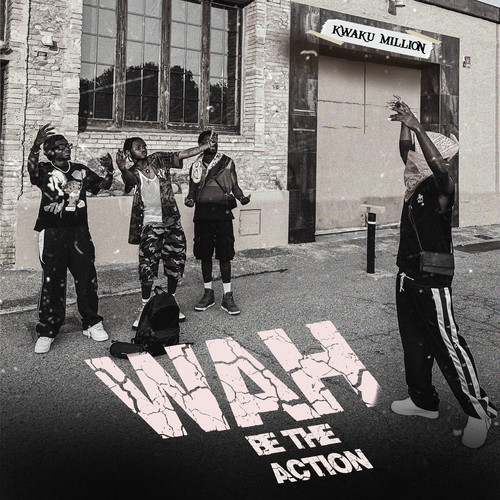 Wah Be the Action (Explicit)