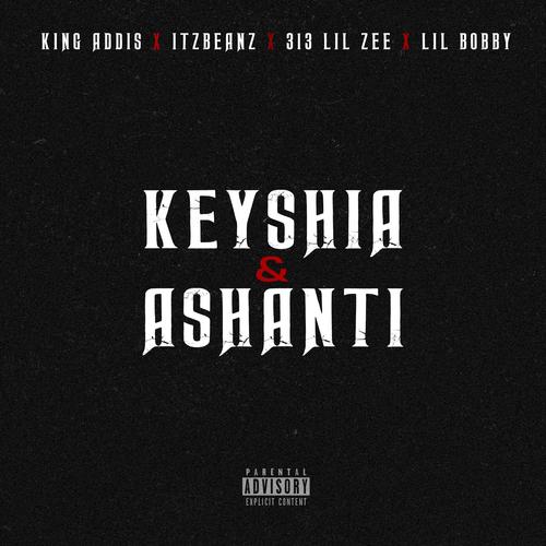 Keyshia & Ashanti (feat. Lil Bobby, 313 Lil Zee & ItzBeanz) [Explicit]