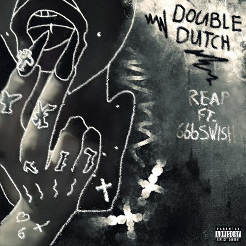 double dutch! (feat. 666SWISH) [Explicit]