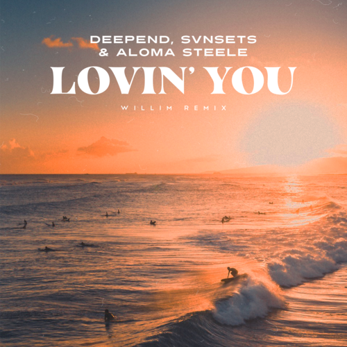 Lovin’ You (WILLIM Remix)