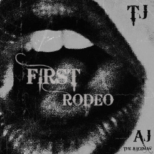 First Rodeo (feat. AJ the Juiceman)