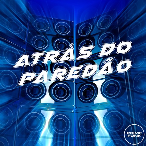 ATRÁS DO PAREDÃO (Explicit)