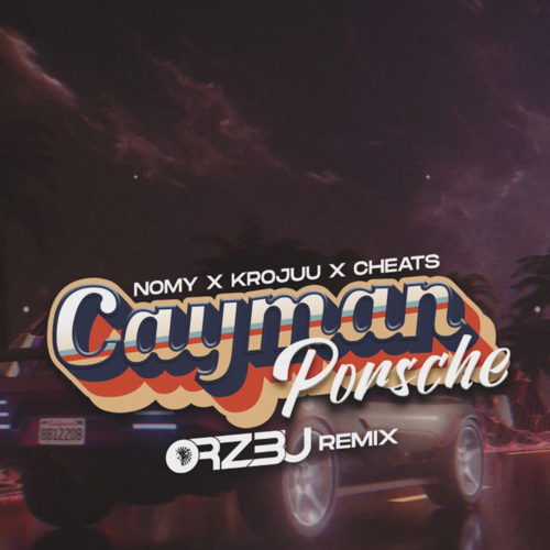 Cayman Porsche (ORZ3U REMIX)