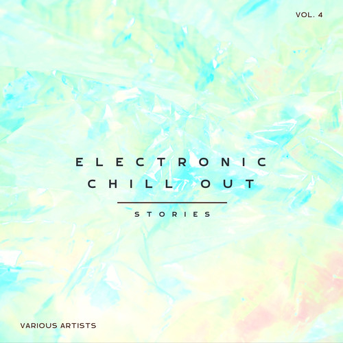 Electronic Chill Out Stories, Vol. 4