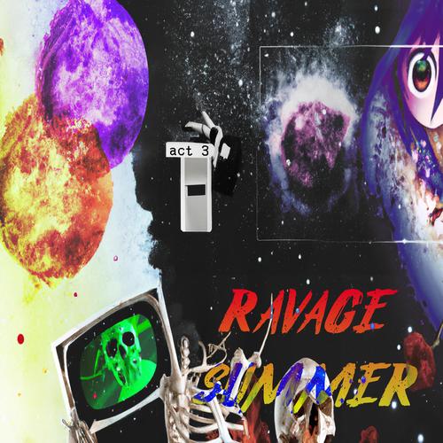 Act 3: Ravage Summer (Explicit)