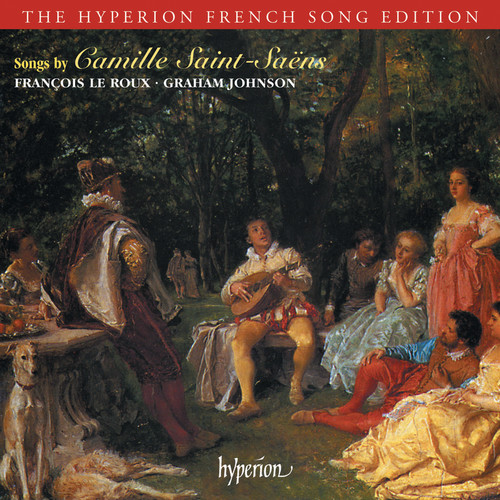 Saint-Saëns: Songs (Hyperion French Song Edition)