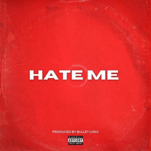 Hate Me (feat. Pittsburg Mike) [Explicit]