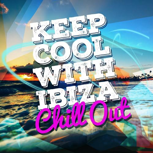 Keep Cool with Ibiza Chill Out