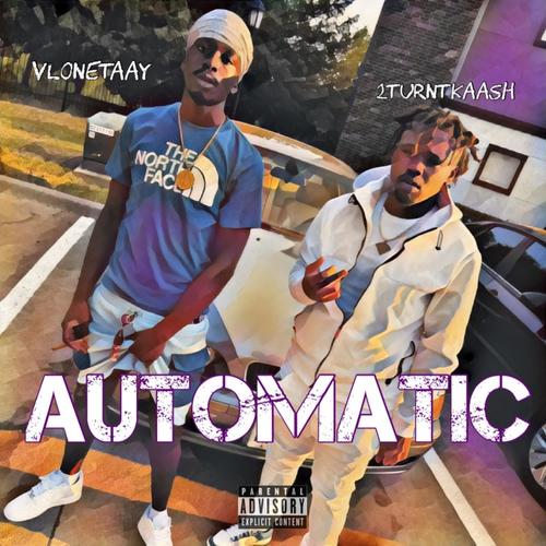 AUTOMATIC (feat. 2turntkaash) [Explicit]