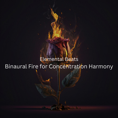 Elemental Beats: Binaural Fire for Concentration Harmony