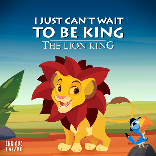 I Just Can't Wait to Be King (From 