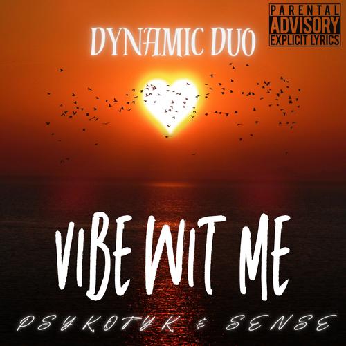 Vibe Wit Me (feat. Sense) [Explicit]