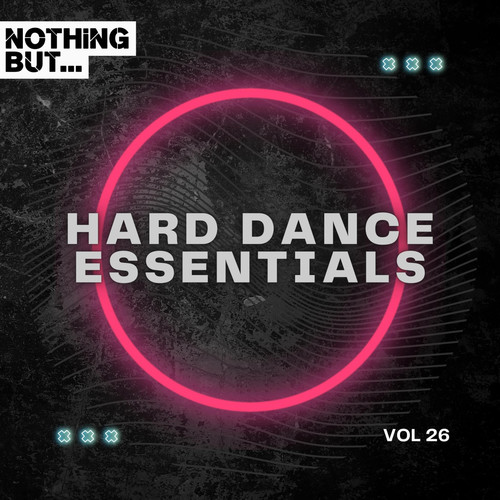 Nothing But... Hard Dance Essentials, Vol. 26 (Explicit)