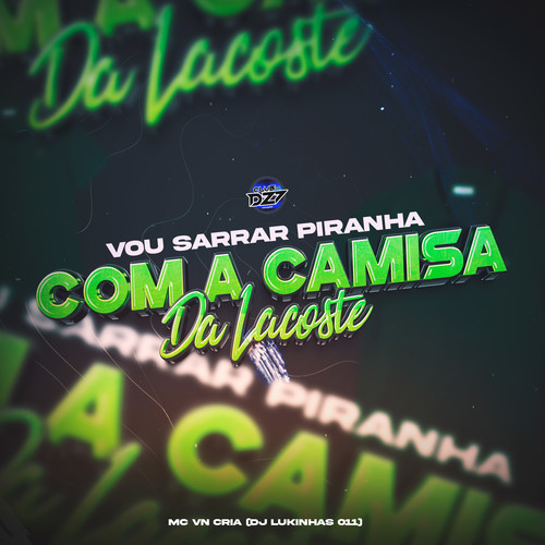 VOU SARRAR PIRANHA COM A CAMISA DA LACOSTE (Explicit)