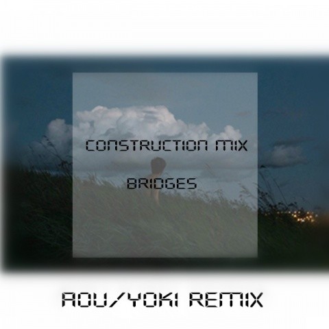 Construction Mix（Aou&Yoki Remix）